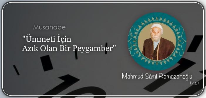 Ümmeti İçin Azık Olan Bir Peygamber (s.a.v.)