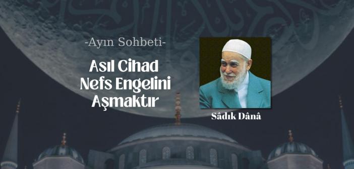 Asıl Cihad Nefs Engelini Aşmaktır