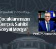 Çocuklarımızın Gerçek Sahibi Sosyal Medya