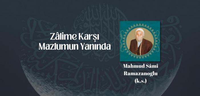 Zâlime Karşı Mazlumun Yanında