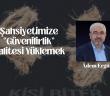 Şahsiyetimize “Güvenilirlik” Kalitesi Yüklemek