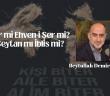 Şer mi Ehven-i Şer mi?  Şeytan mı İblis mi?