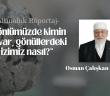 “Gönlümüzde Kimin İzi Var, Gönüllerdeki İzimiz Nasıl?”