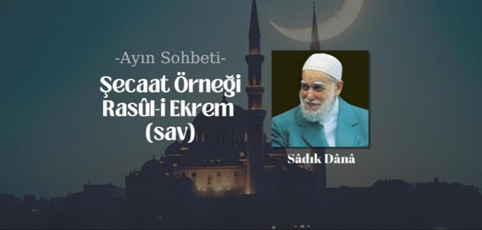 Kahraman ve Şecaat Örneği  Rasûl-i Ekrem (s.a.v.)