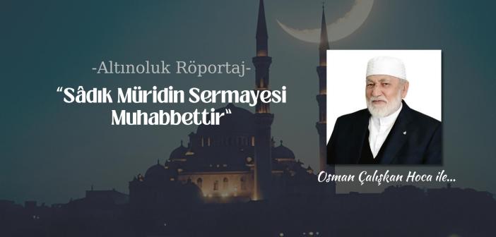 Sâdık Müridin Sermayesi Muhabbettir